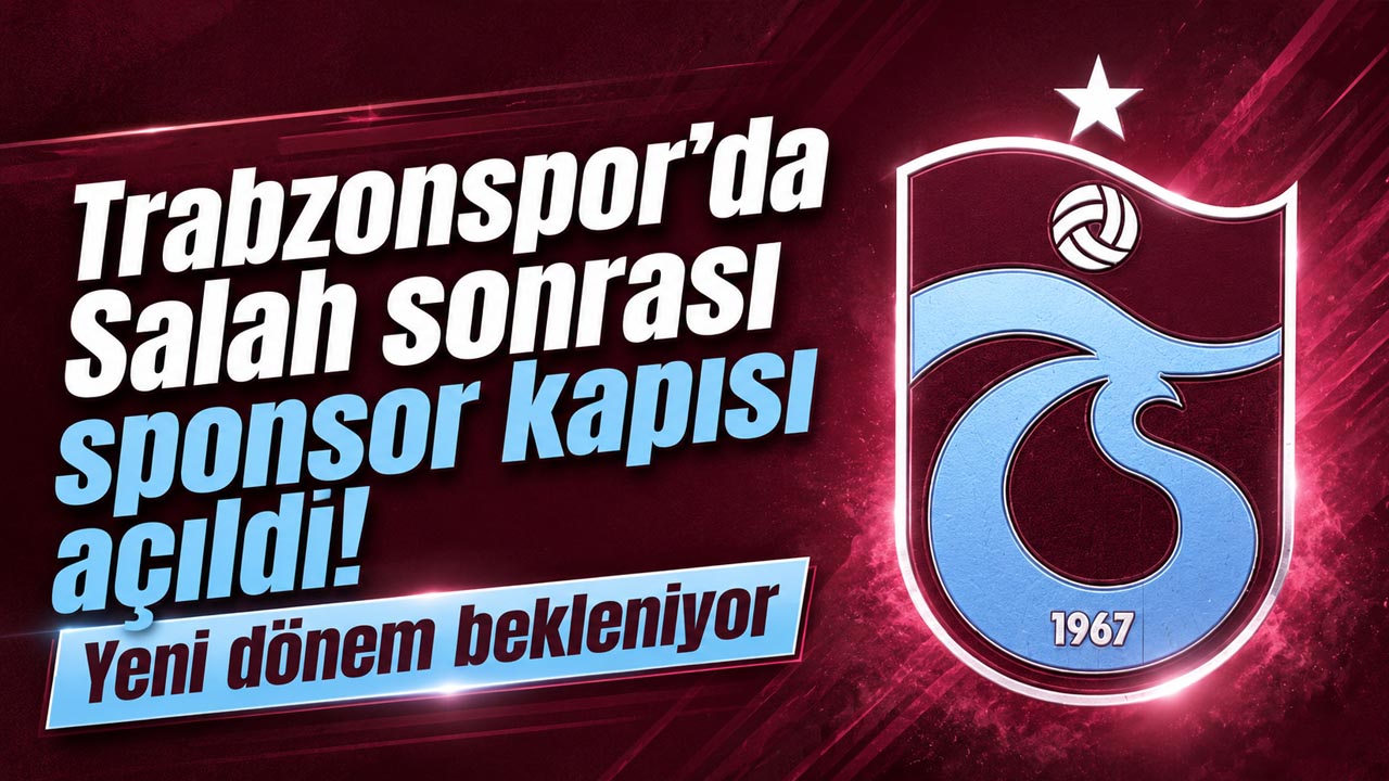 Trabzonspor’da Salah sonrası sponsor kapısı açıldı! Yeni dönem bekleniyor