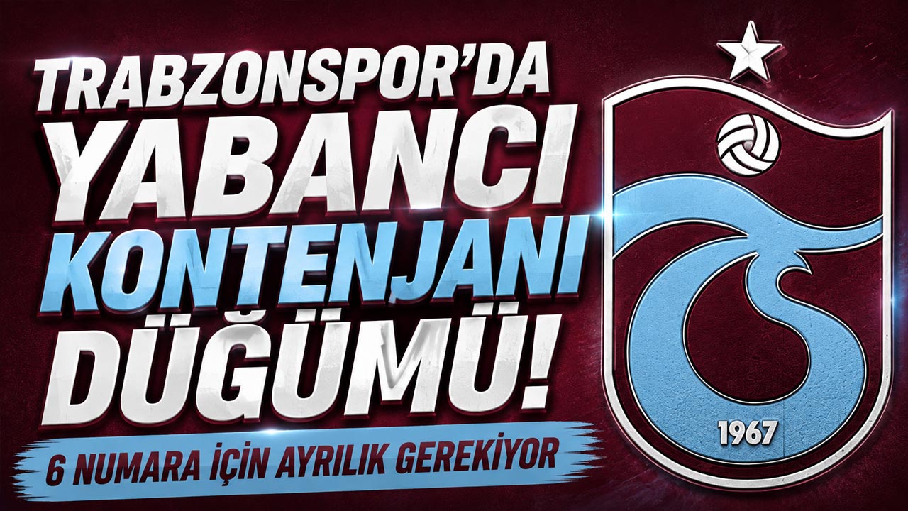 Trabzonspor’da yabancı kontenjanı düğümü! Gözler yönetimde