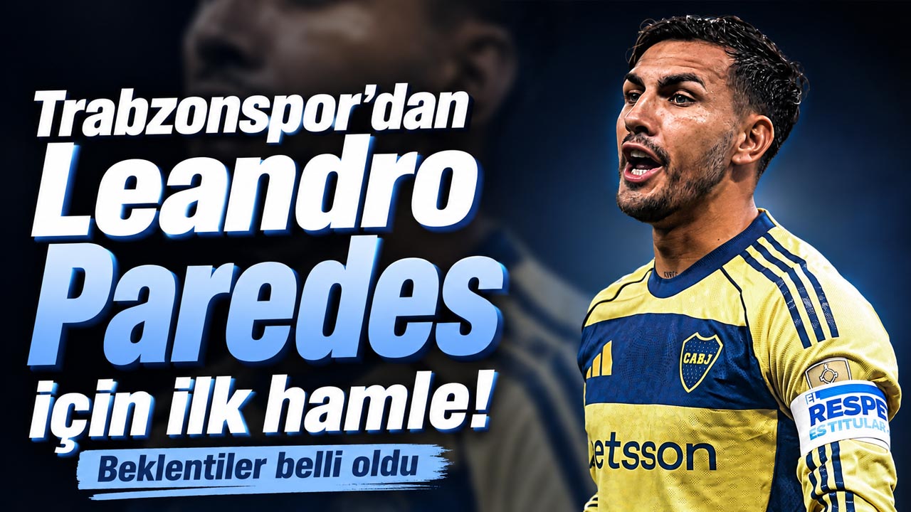 Trabzonspor’dan Leandro Paredes için ilk hamle! Beklentiler belli oldu