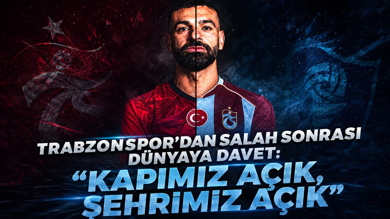 Trabzonspor’dan Salah sonrası dünyaya davet: “Kapımız açık, şehrimiz açık”