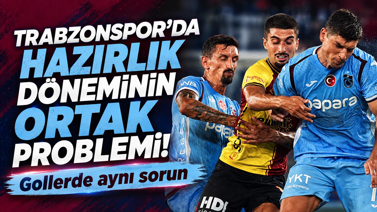 Trabzonspor’da hazırlık döneminin ortak problemi!
