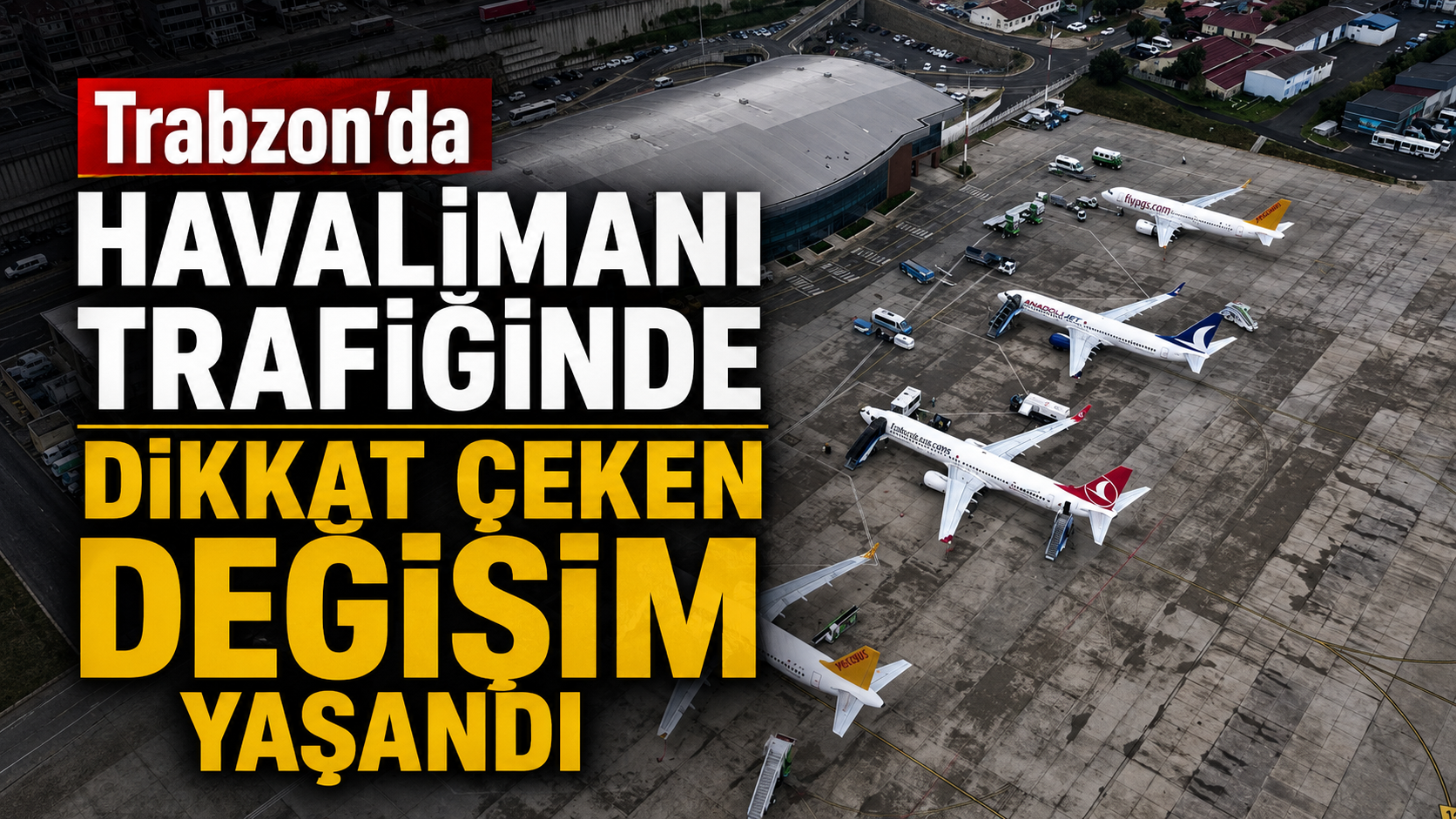 Trabzon’da Havalimanı trafiğinde dikkat çeken değişim yaşandı