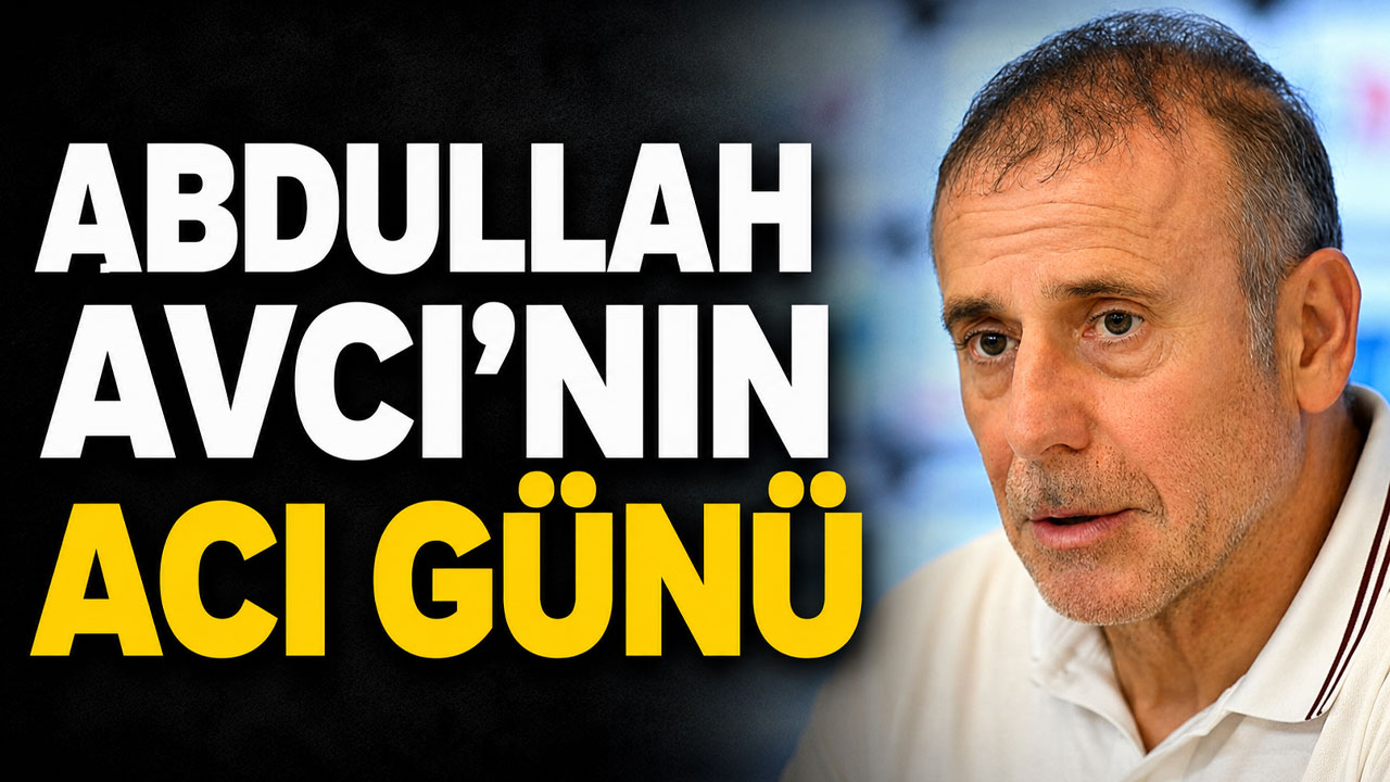 Abdullah Avcı'nın acı günü