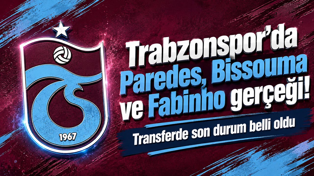Trabzonspor’da Paredes, Bissouma ve Fabinho gerçeği! Transferde son durum belli oldu