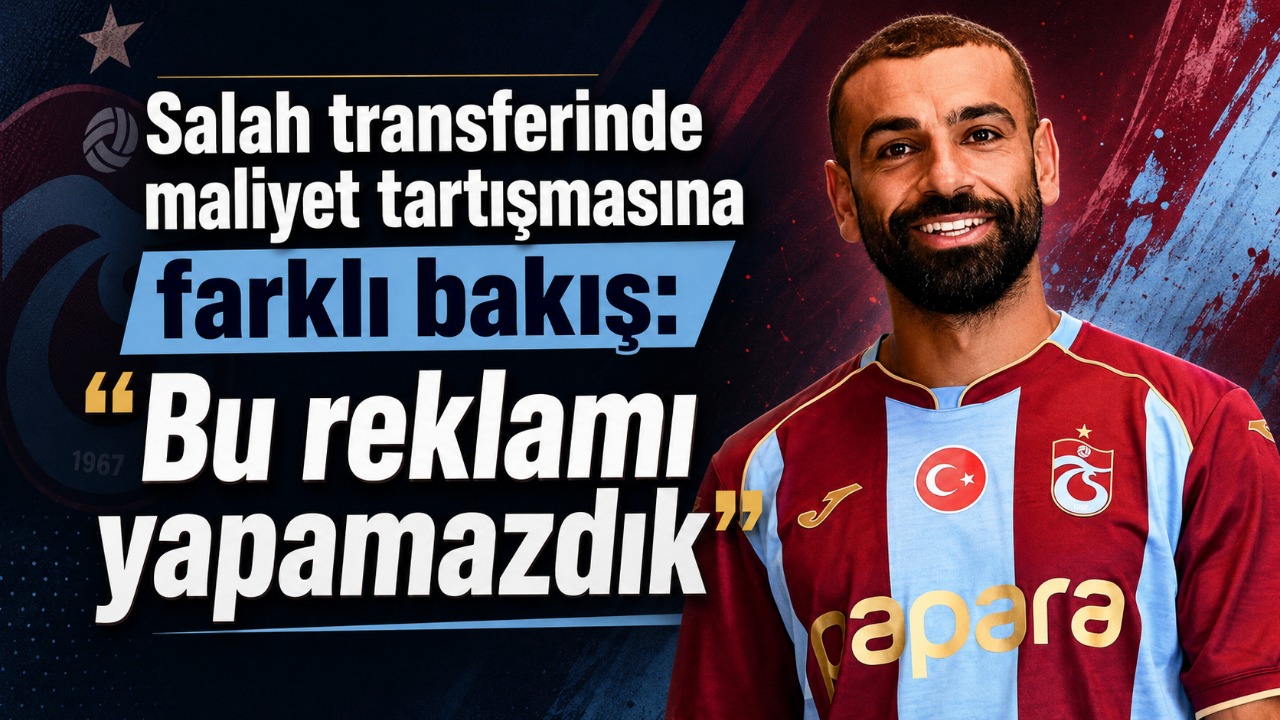 Salah transferinde maliyet tartışmasına farklı bakış: “Bu reklamı yapamazdık”