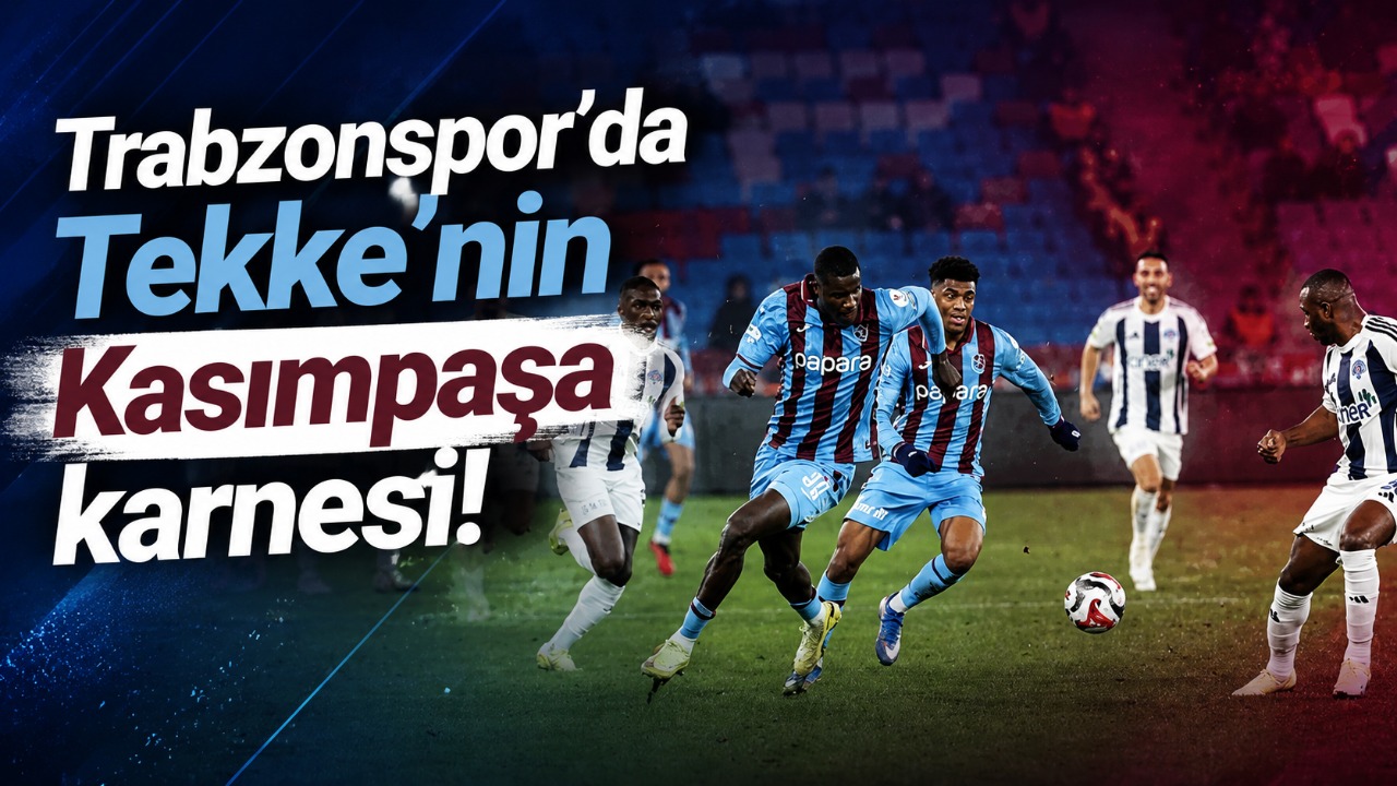 Trabzonspor’da Tekke’nin Kasımpaşa karnesi!