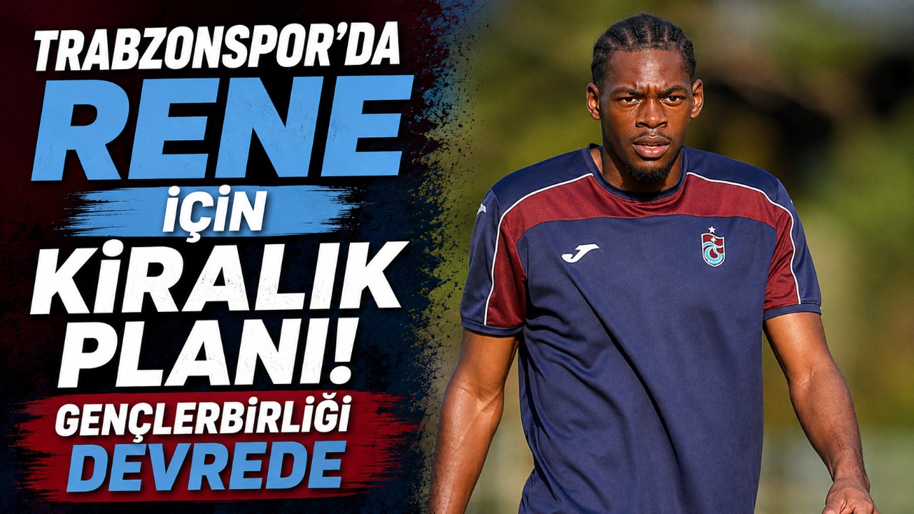 Trabzonspor’da Rene için kiralık planı! Gençlerbirliği devrede