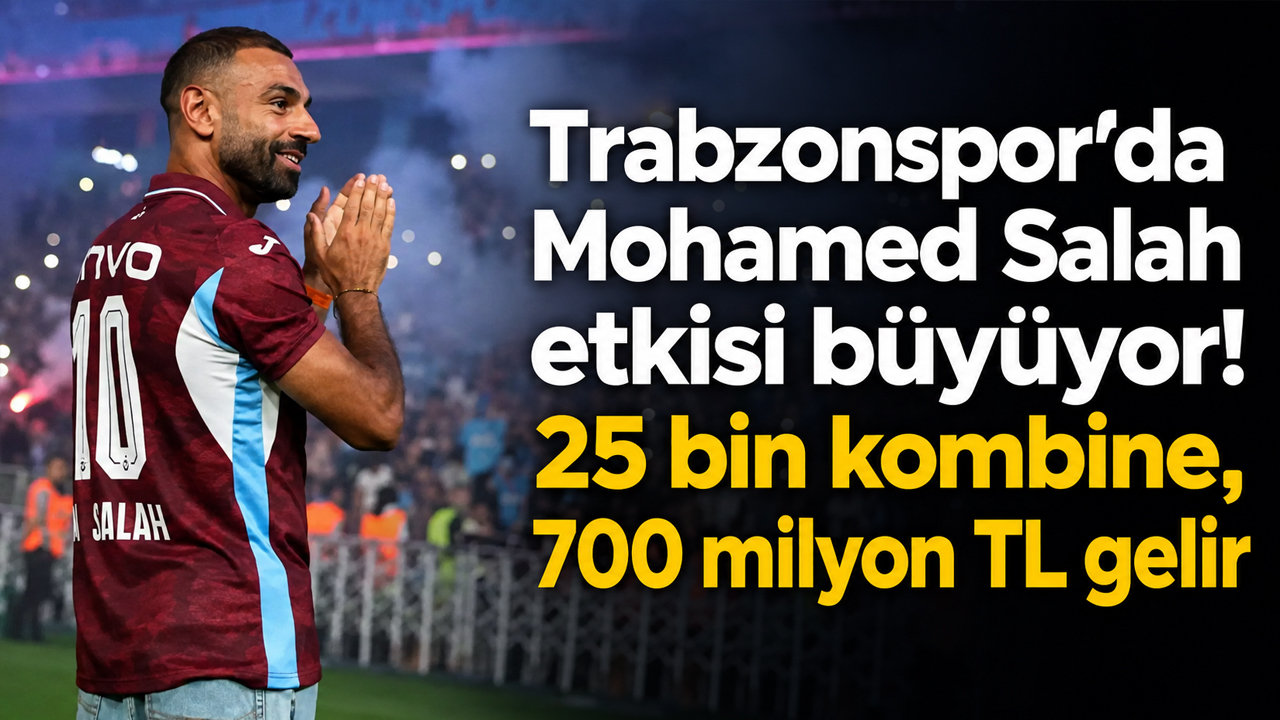 Trabzonspor’da Mohamed Salah etkisi büyüyor! 25 bin kombine, 700 milyon TL gelir