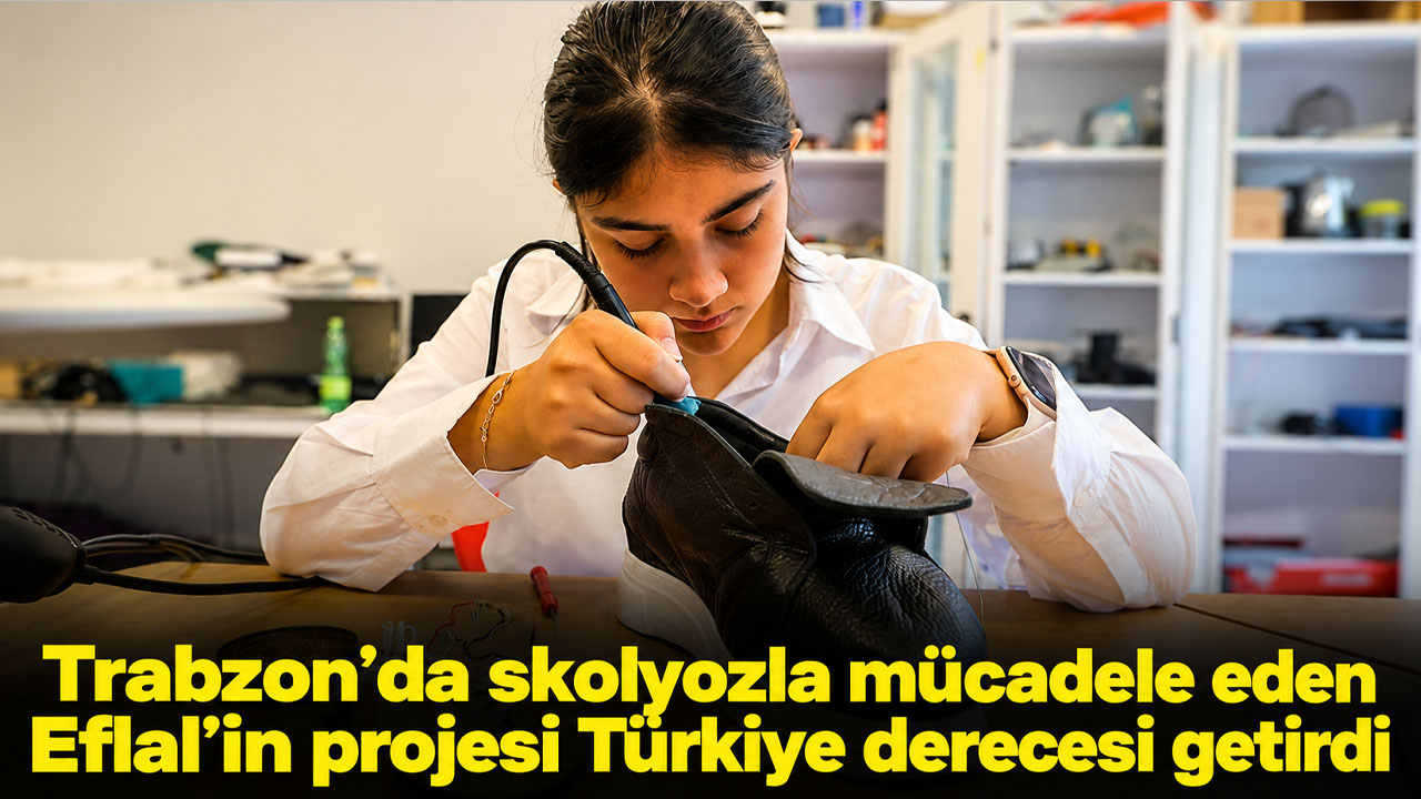 Trabzon’da skolyozla mücadele eden Eflal’in projesi Türkiye derecesi getirdi