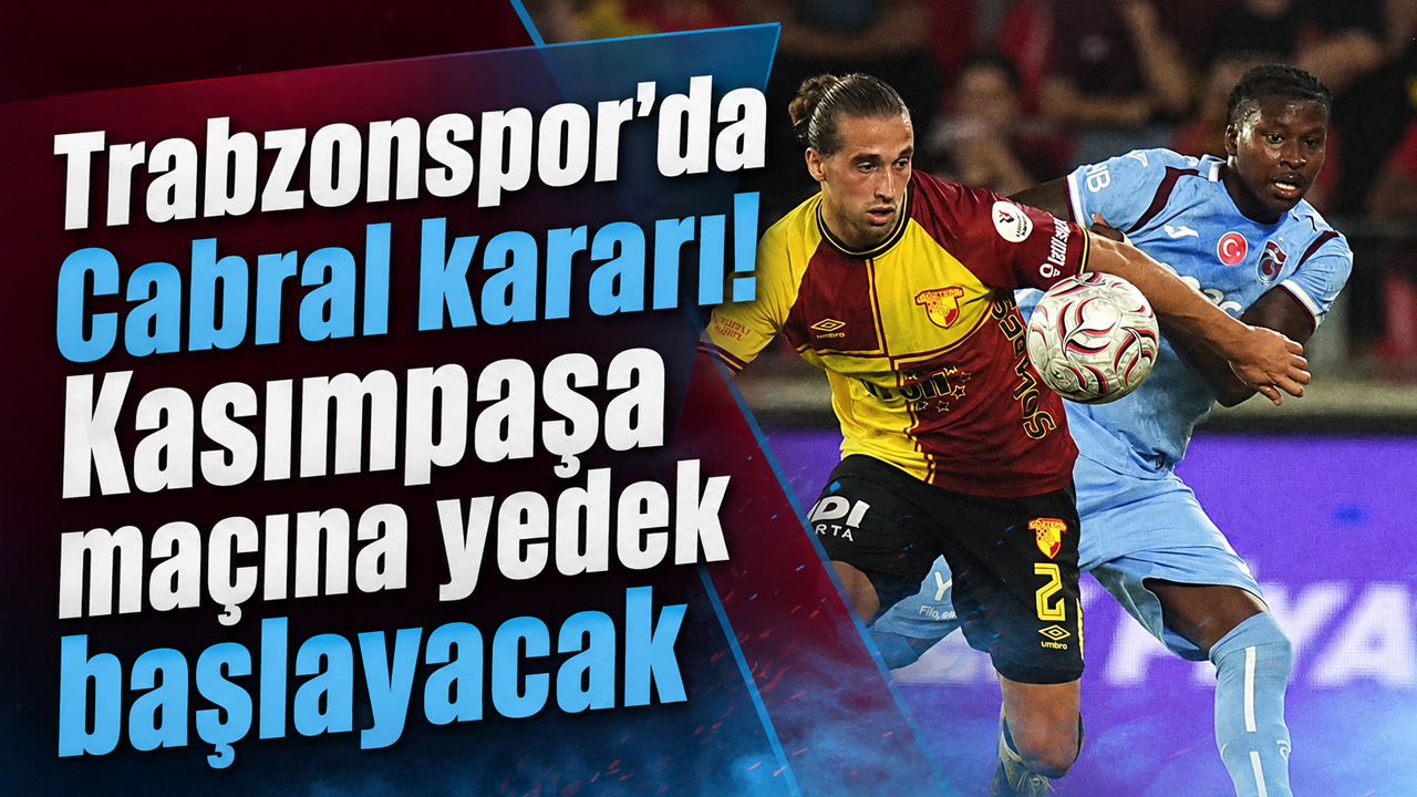 Trabzonspor’da Cabral kararı! Kasımpaşa maçına yedek başlayacak