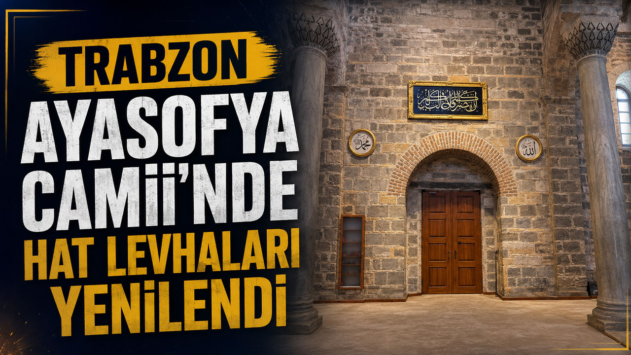 Trabzon Ayasofya Camii'nde hat levhaları yenilendi