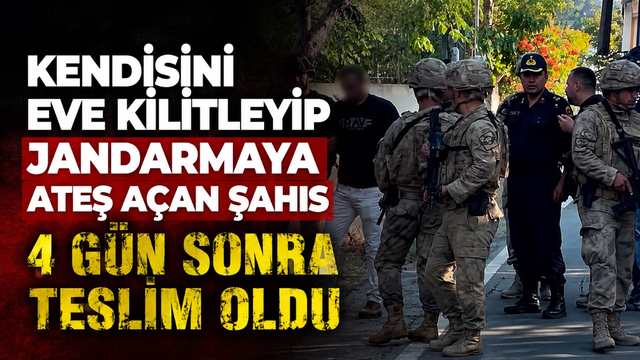 Kendisini eve kilitleyip Jandarmaya ateş açan şahıs 4 gün sonra teslim oldu