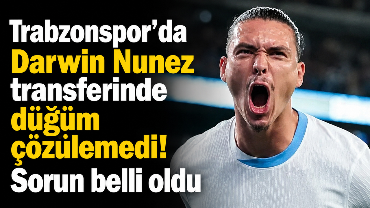 Trabzonspor’da Darwin Nunez transferinde düğüm çözülemedi! Sorun belli oldu