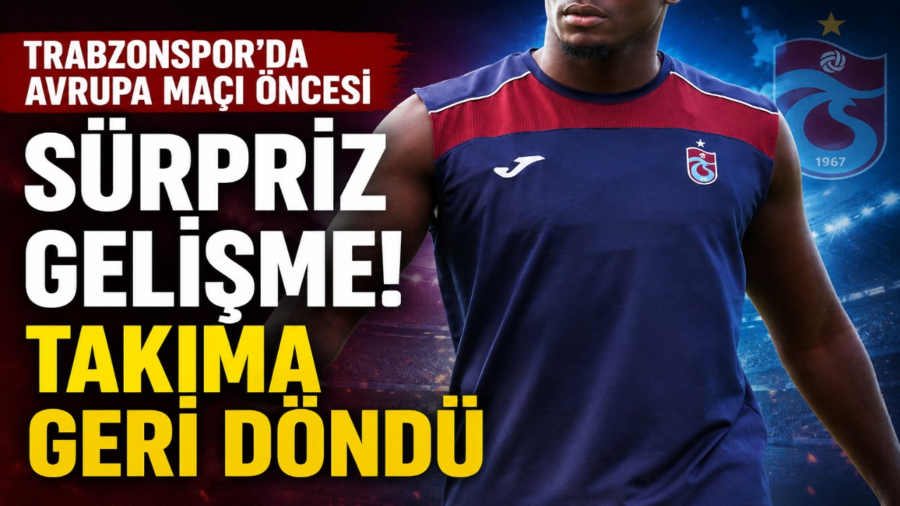 Trabzonspor’da Avrupa maçı öncesi sürpriz gelişme! Takıma geri döndü