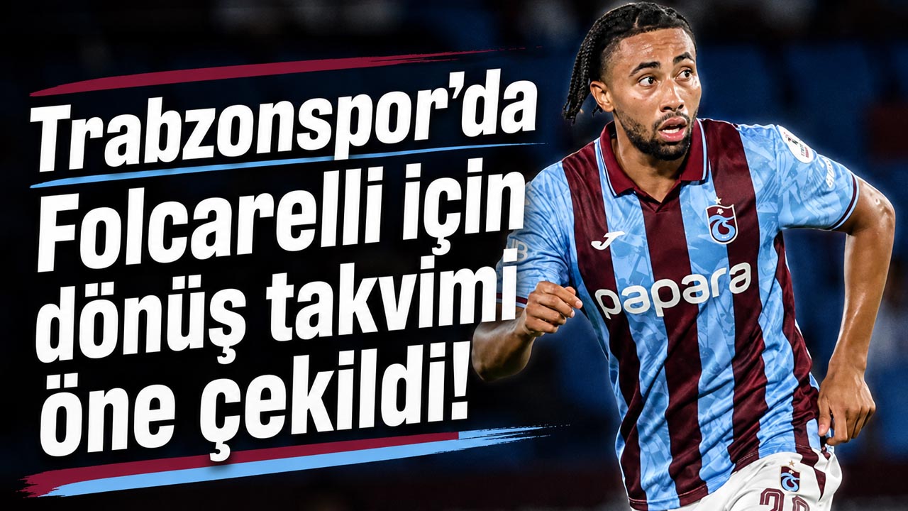 Trabzonspor’da Folcarelli için dönüş takvimi öne çekildi!