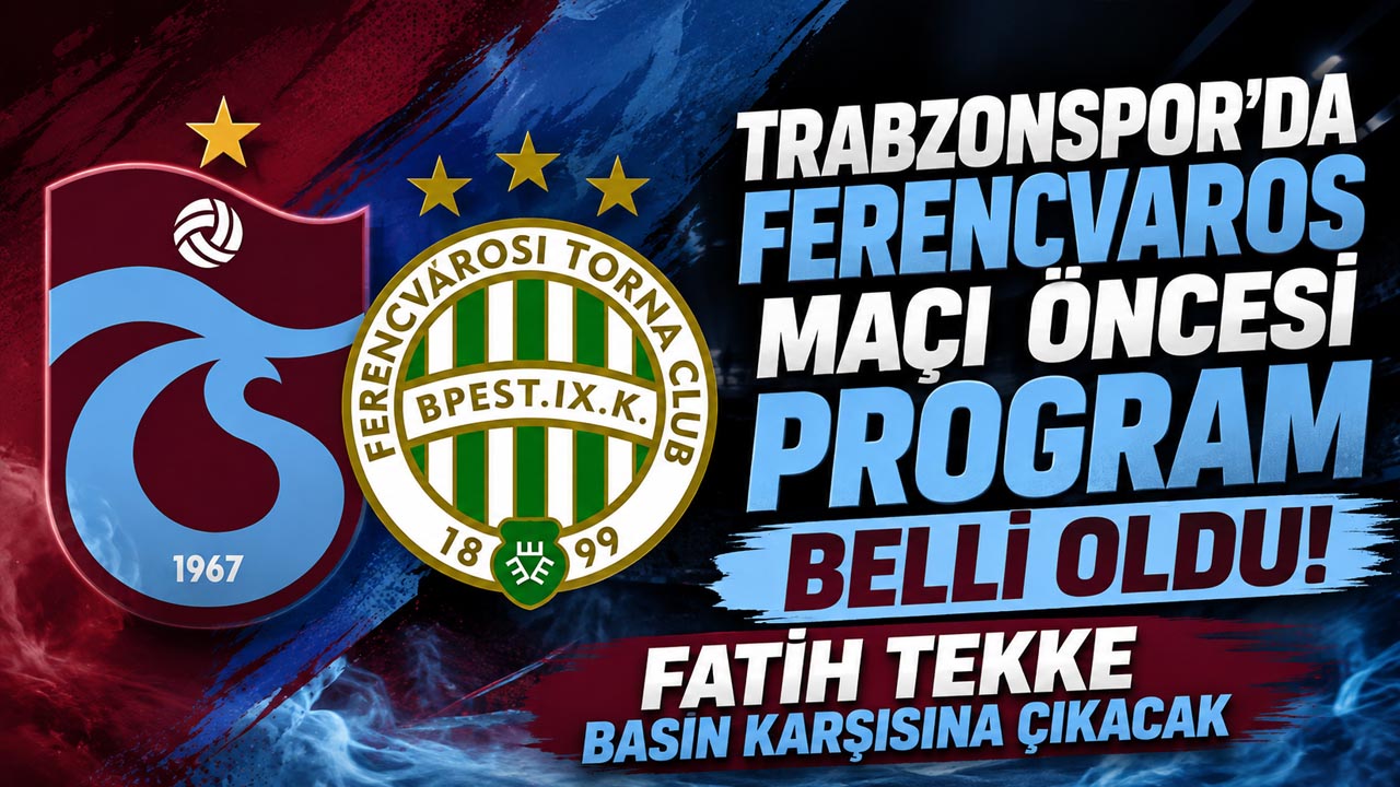 Trabzonspor’da Ferencvaros maçı öncesi program belli oldu! Fatih Tekke basın karşısına çıkacak