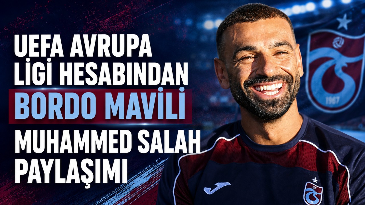 UEFA Avrupa Ligi Hesabından Bordo Mavili Muhammed Salah paylaşımı
