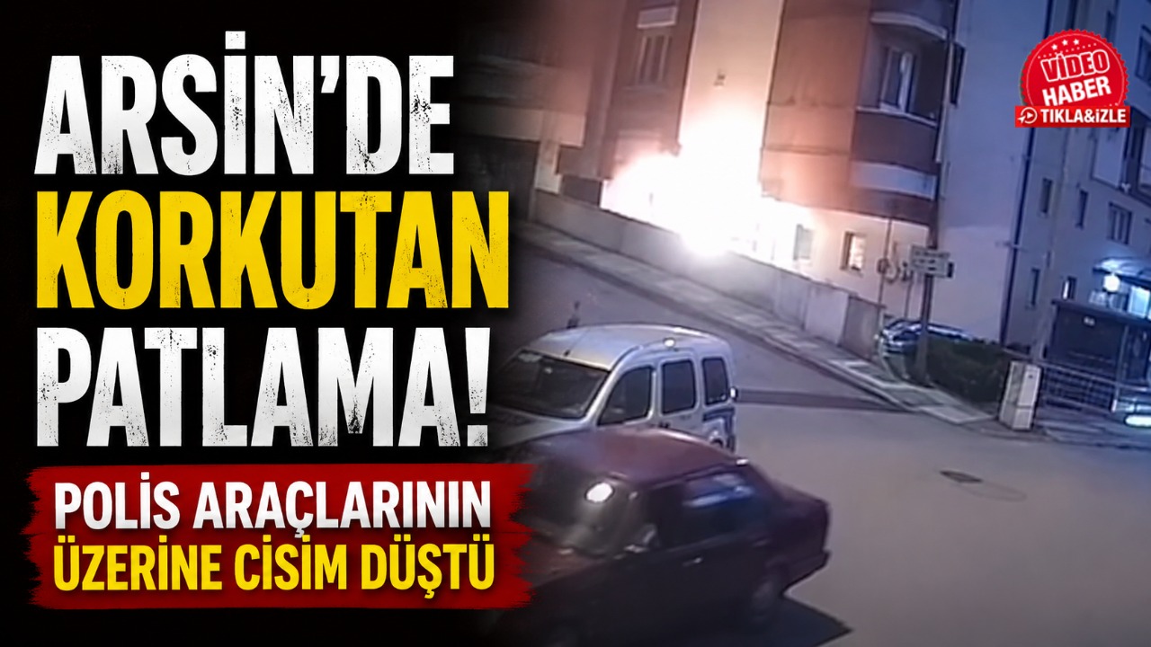 Arsin’de korkutan patlama! Polis araçlarının üzerine cisim düştü