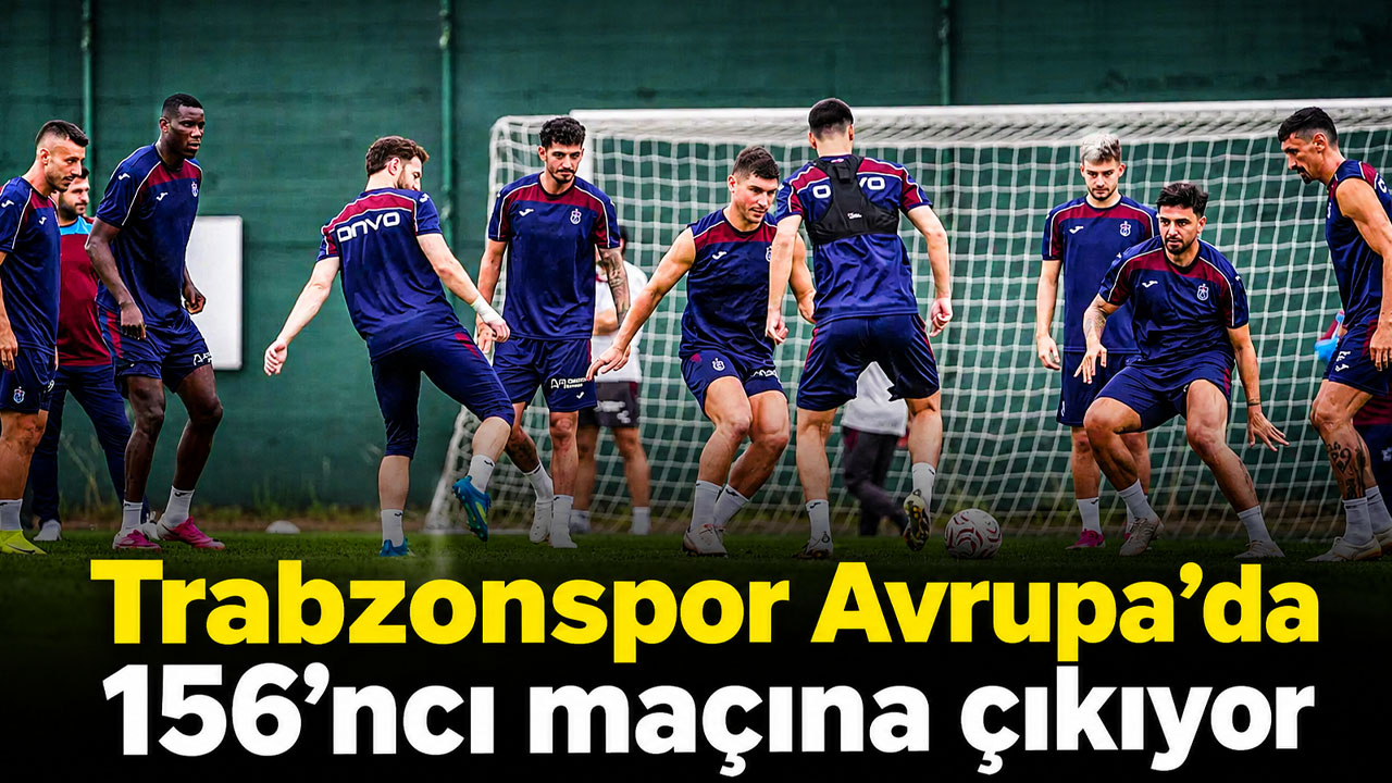 Trabzonspor Avrupa’da 156’ncı maçına çıkıyor