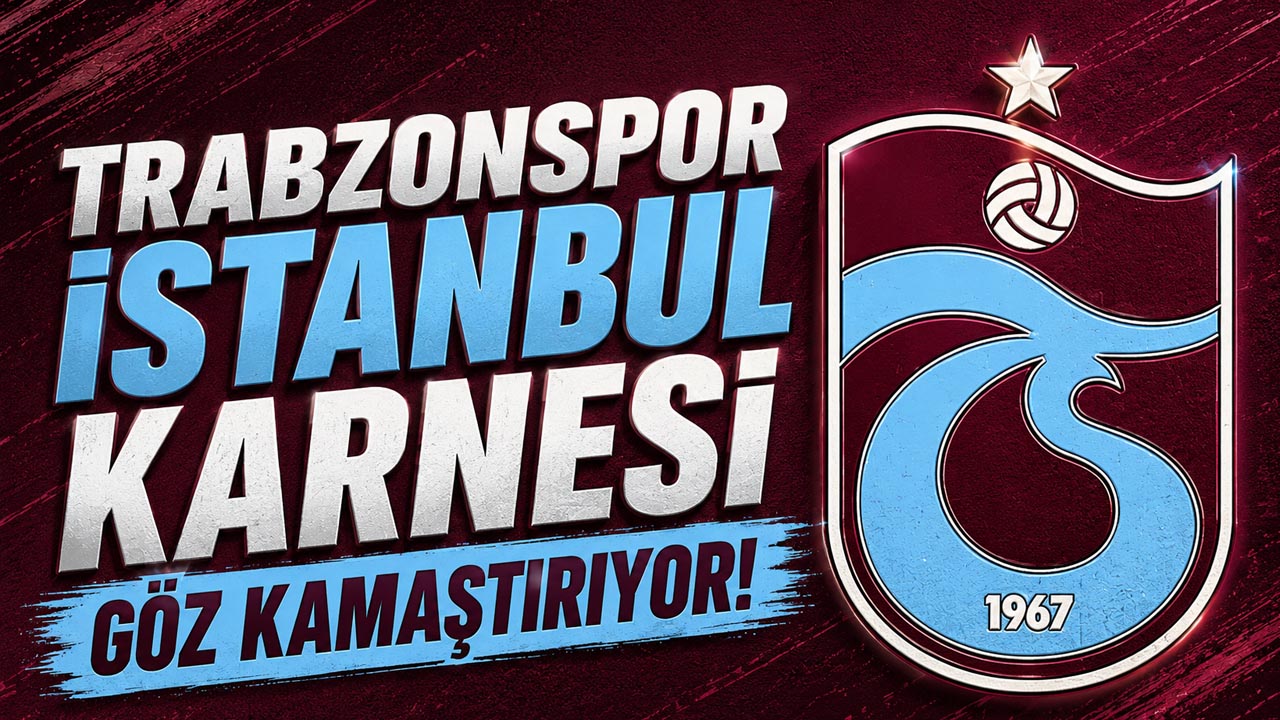 Trabzonspor'un İstanbul ekiplerine karşı karnesi göz kamaştırıyor!
