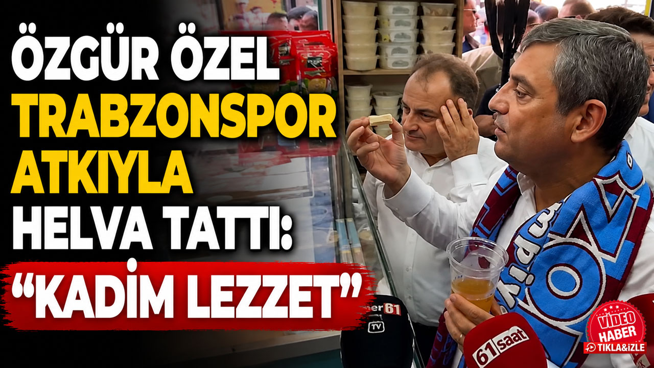 Özgür Özel Trabzonspor atkısıyla helva tattı: “Kadim lezzet”