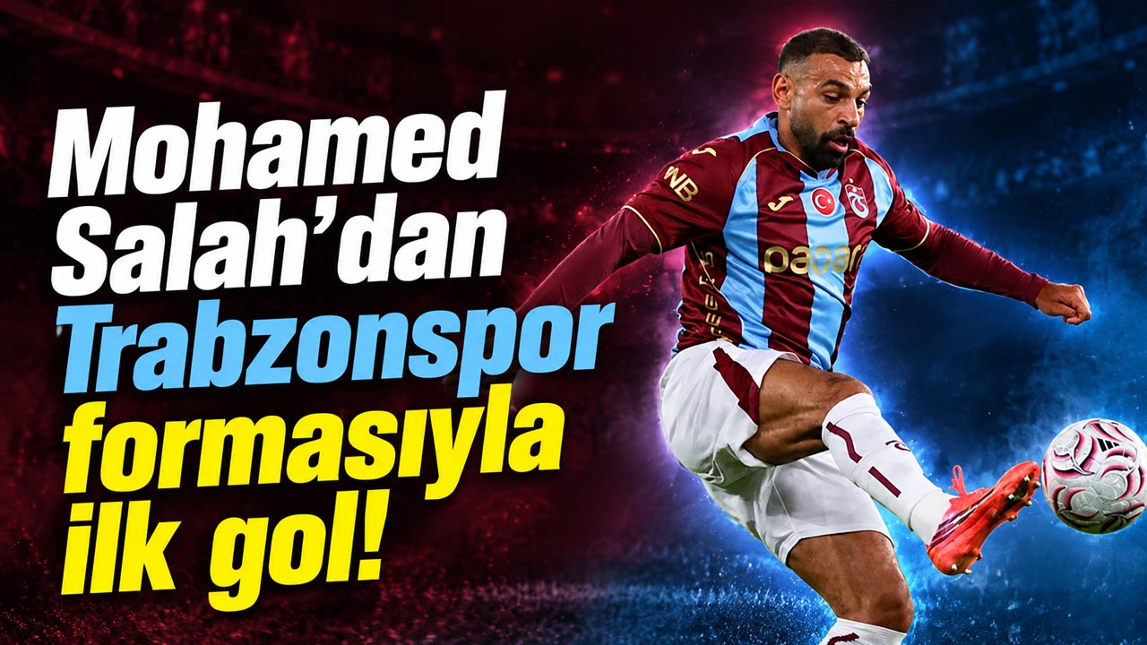 Mohamed Salah’dan Başakşehir’e duble! Trabzonspor formasıyla ilk gollerini attı