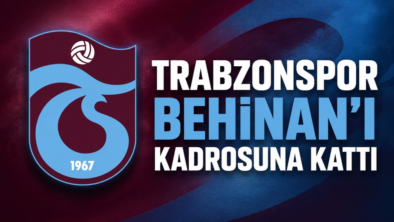 Trabzonspor Behinan’ı kadrosuna kattı