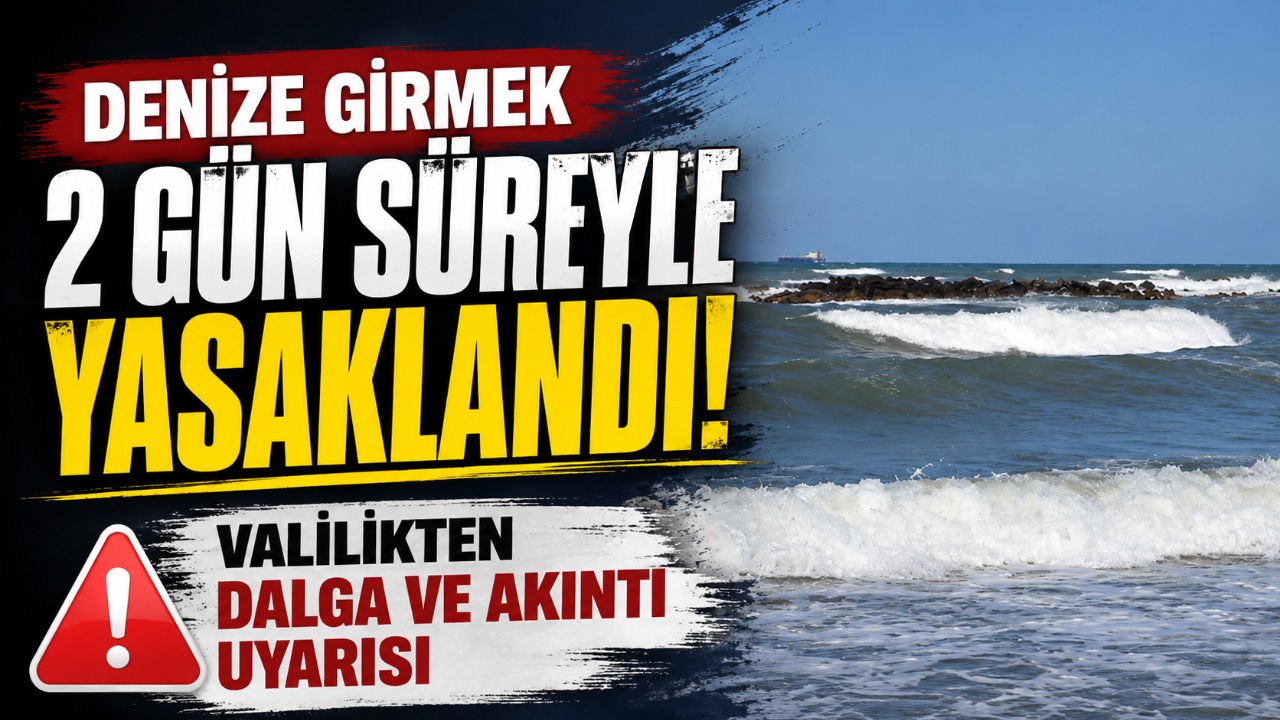 Ordu’da denize girmek 2 gün süreyle yasaklandı: Valilikten dalga ve akıntı uyarısı