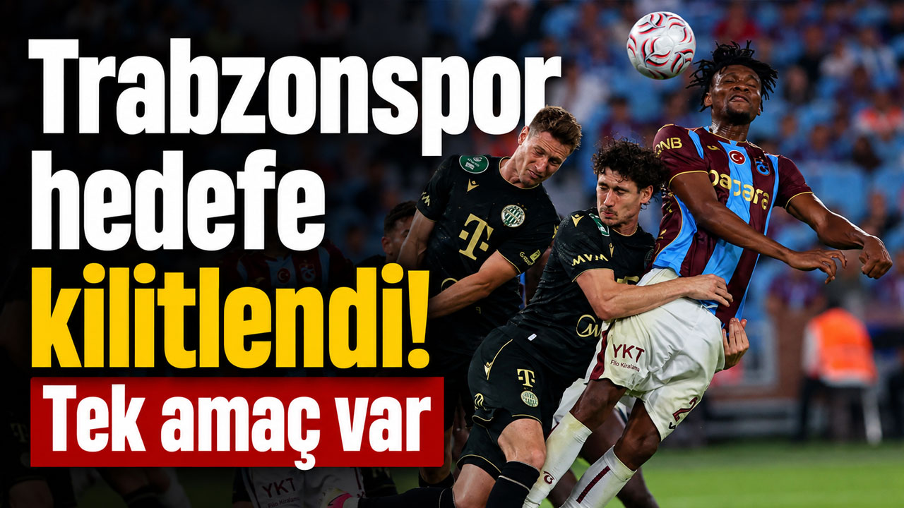 Trabzonspor hedefe kilitlendi! Tek amaç var
