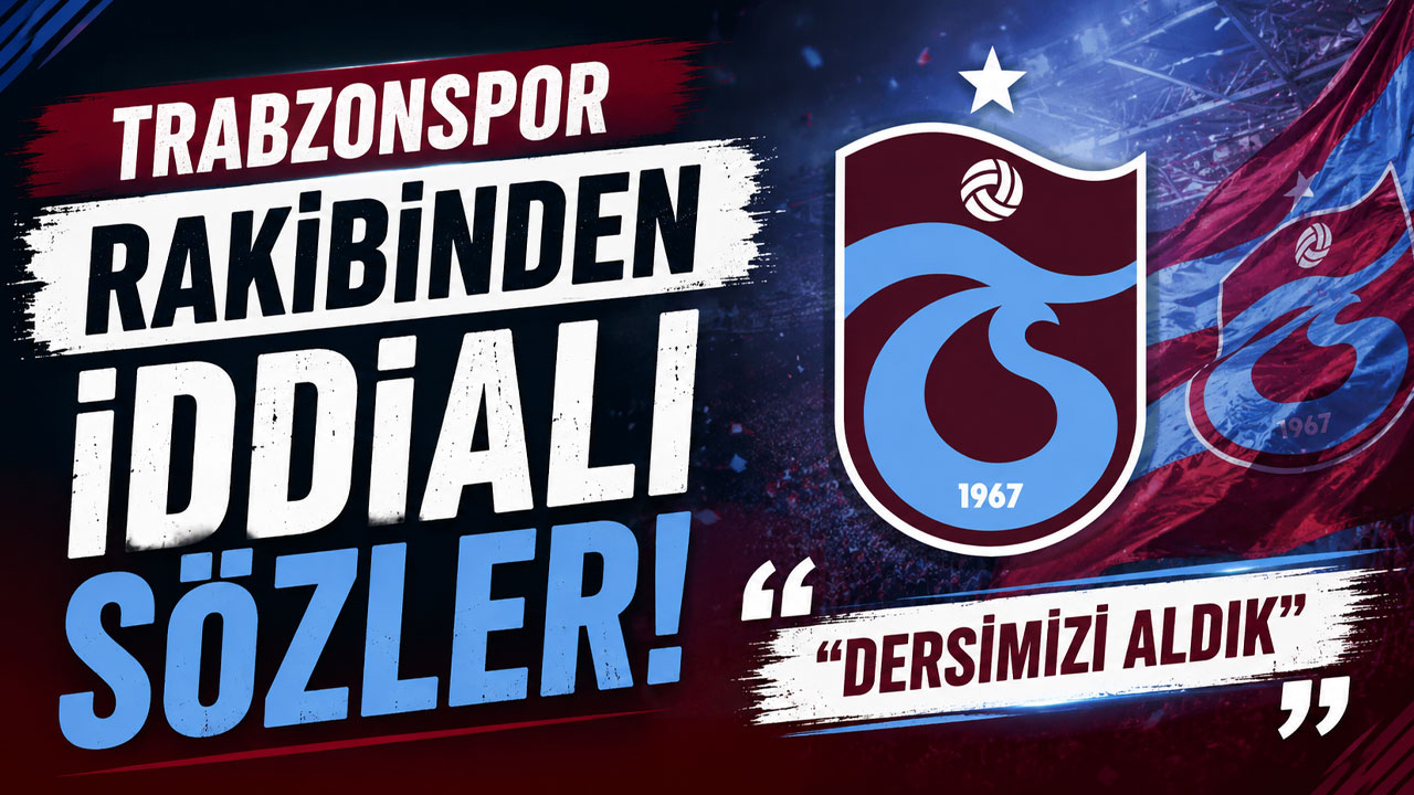Trabzonspor rakibinden iddialı sözler! "Dersimizi aldık"
