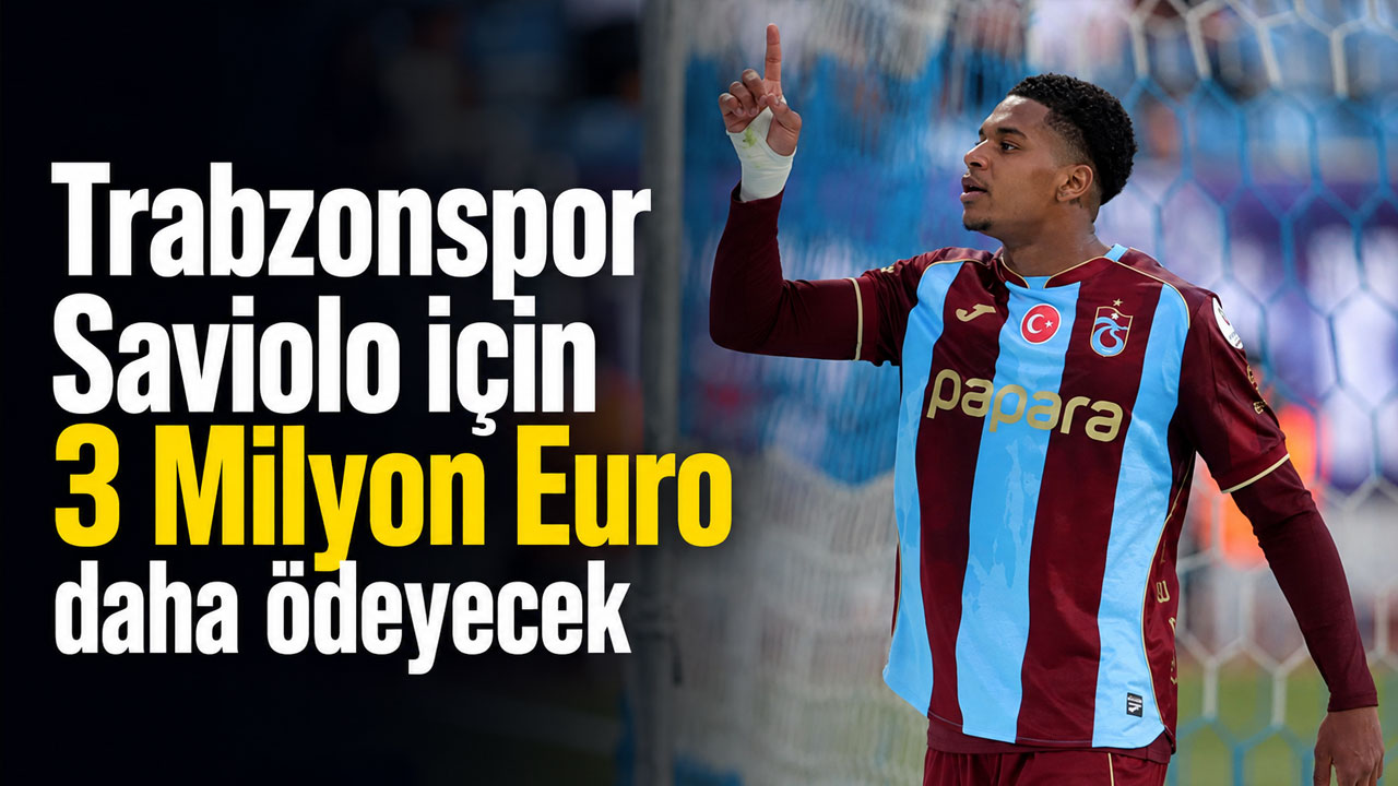 Trabzonspor Saviolo için 3 milyon euro ek ödeme yapacak