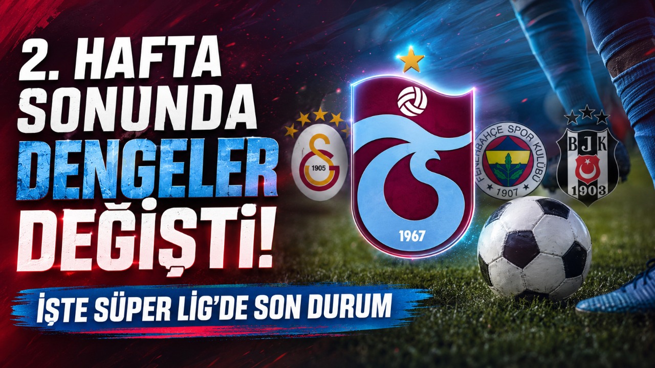 2. Hafta sonunda dengeler değişti! İşte Süper Lig’de son durum