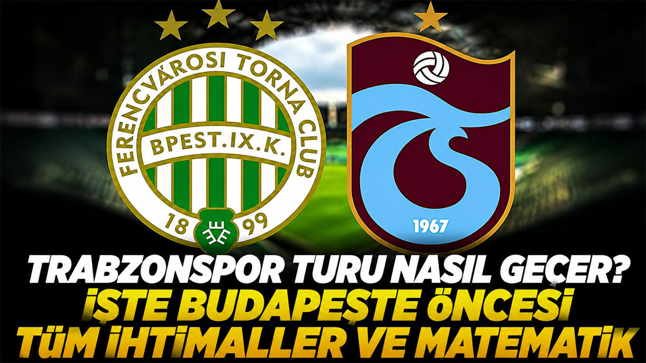 Trabzonspor turu nasıl geçer? İşte Budapeşte öncesi tüm ihtimaller ve matematik