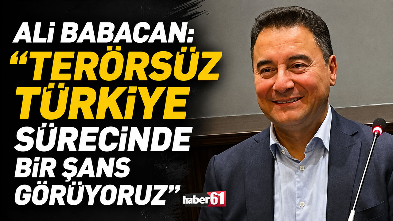 Ali Babacan: “Terörsüz Türkiye sürecinde bir şans görüyoruz”