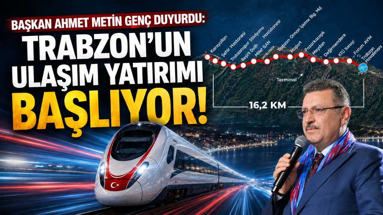 Başkan Ahmet Metin Genç duyurdu: Trabzon'un ulaşım yatırımı başlıyor