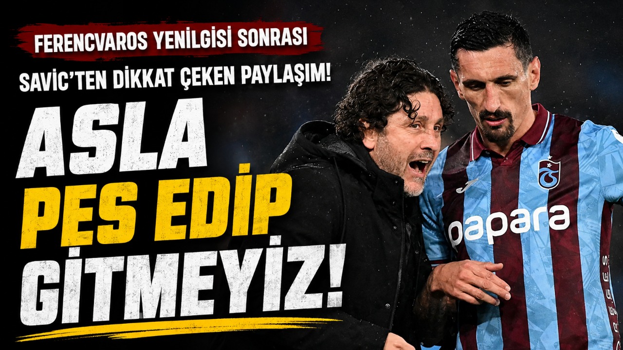 Ferencvaros Yenilgisi Sonrası Savic’ten dikkat çeken paylaşım! “ASLA PES EDİP GİTMEYİZ!”