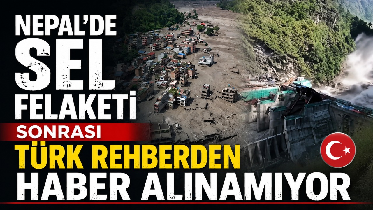 Nepal’de sel felaketi sonrası Türk rehberden haber alınamıyor