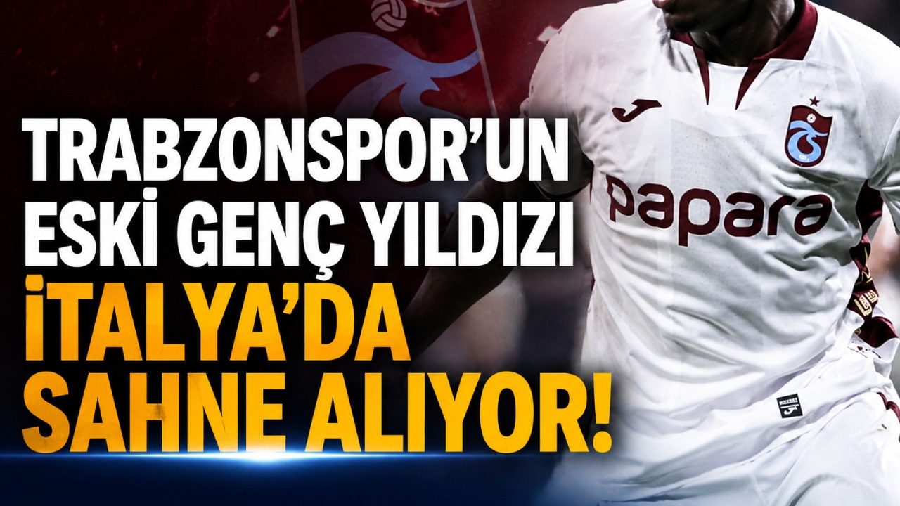 Trabzonspor’un eski genç yıldızı İtalya’da sahne alıyor!