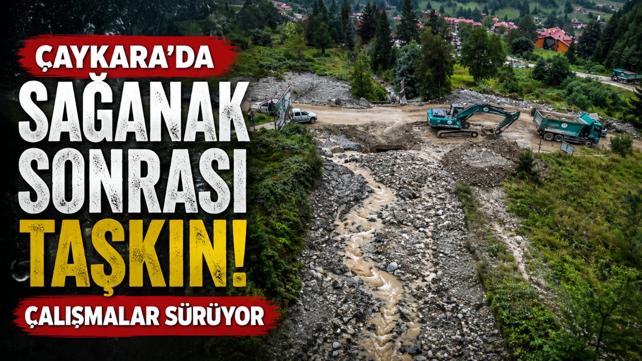 Çaykara’da sağanak sonrası taşkın! Çalışmalar sürüyor