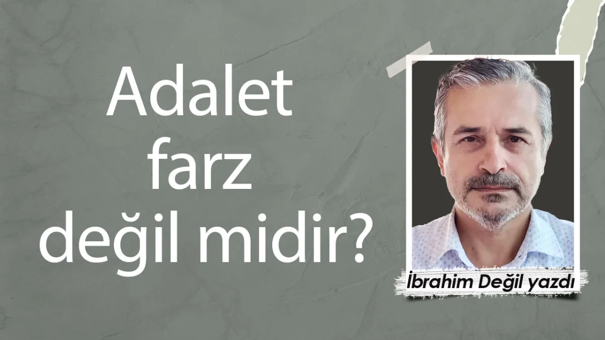 Adalet farz değil midir?