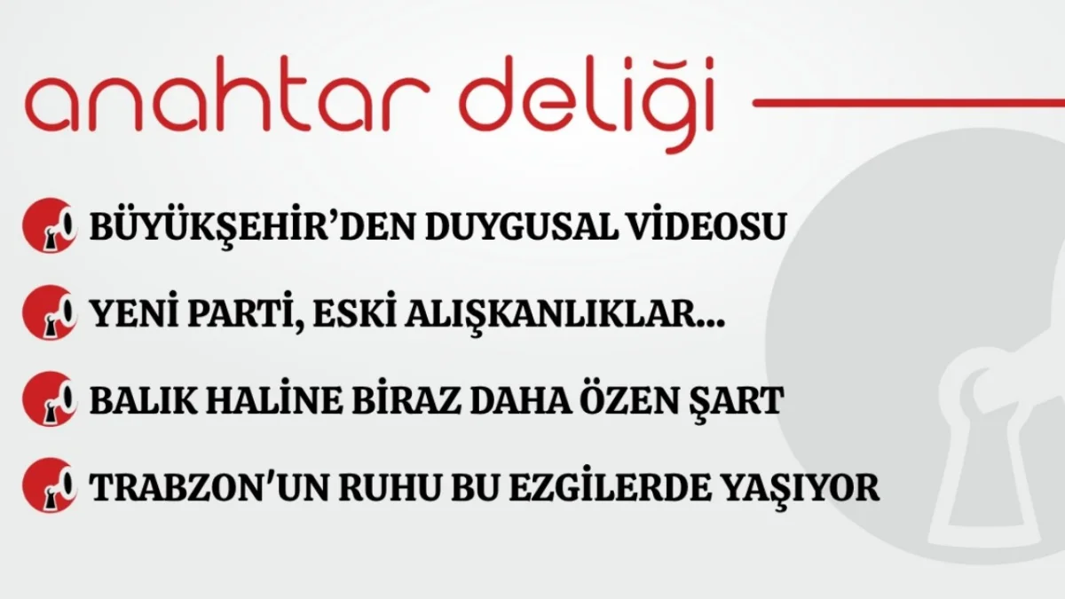 Anahtar Deliği 02.08.2026 Büyükşehir’den duygusal video