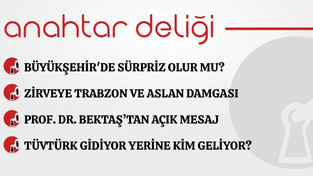 Anahtar Deliği 04.08.2026 Büyükşehir'de sürpriz olur mu?