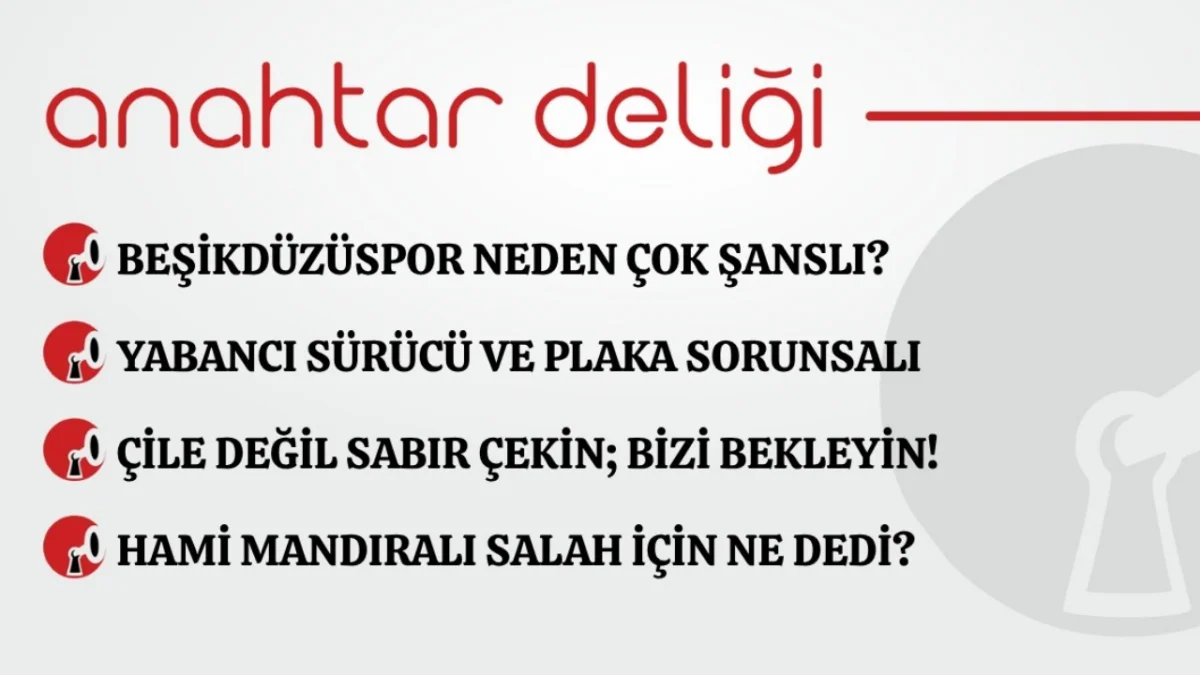 Anahtar Deliği 11.08.2026 Yabancı sürücü ve plaka sorunsalı