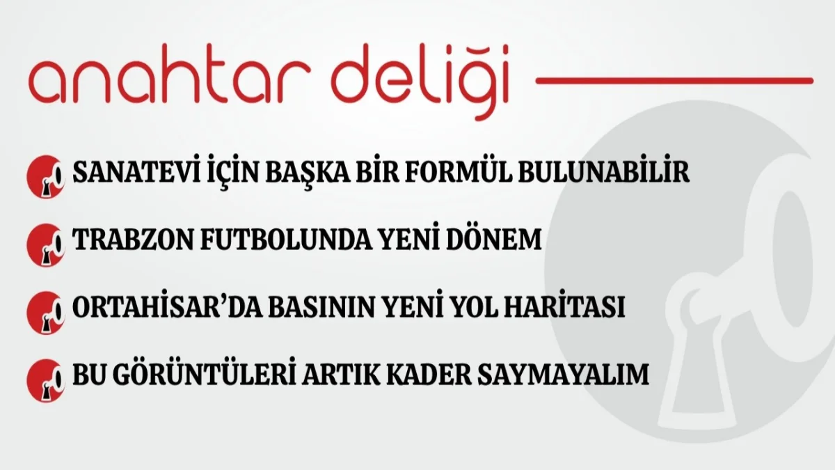 Anahtar Deliği 18.08.2026 Sanatevi için başka bir formül bulunabilir
