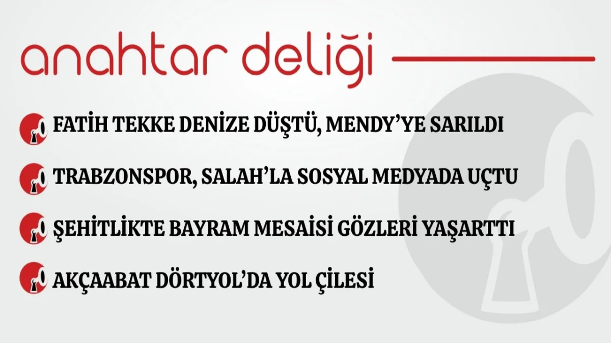 Anahtar Deliği 19.08.2026 Fatih Tekke denize düştü, Mendy’ye sarıldı