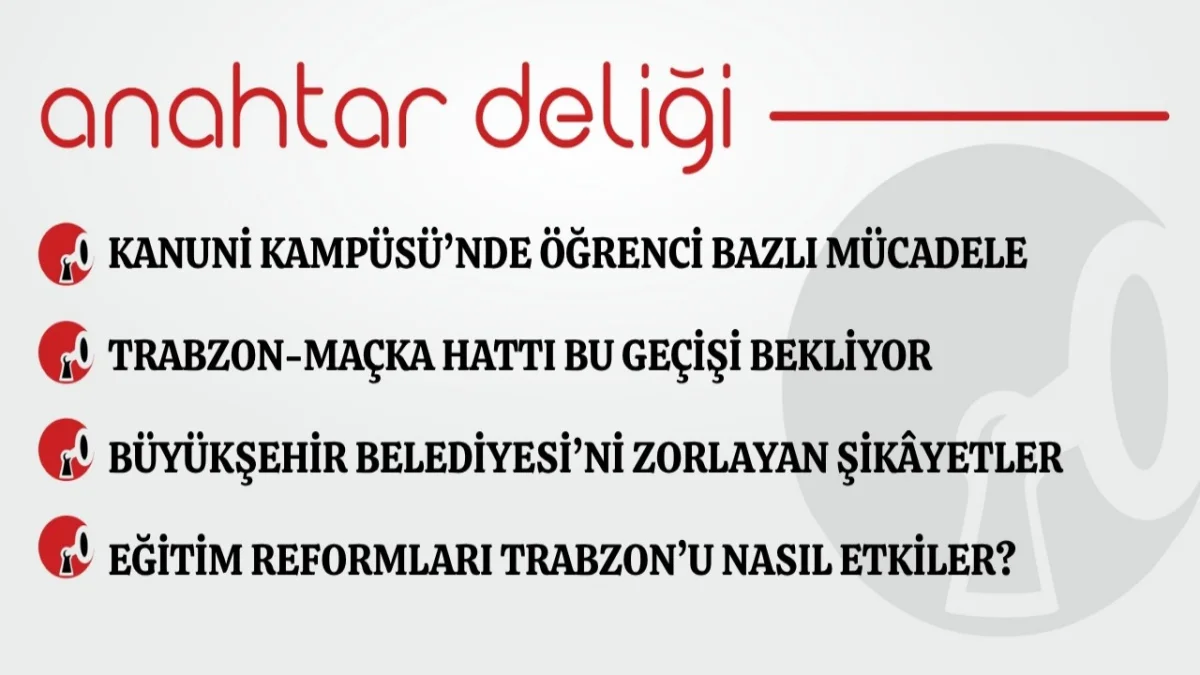 Anahtar Deliği 22.08.2026 Kanuni Kampüsü’nde öğrenci bazlı mücadele