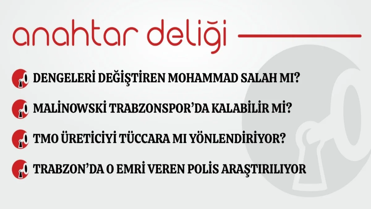 Anahtar Deliği 29.08.2026 Dengeleri değiştiren Mohammad Salah mı?