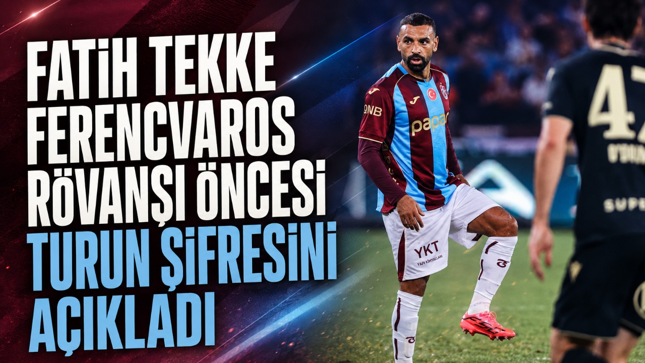 Fatih Tekke Ferencvaros rövanşı öncesi turun şifresini açıkladı