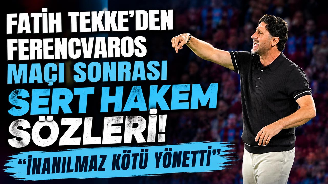 Fatih Tekke’den Ferencvaros maçı sonrası sert hakem sözleri! “İnanılmaz kötü yönetti”