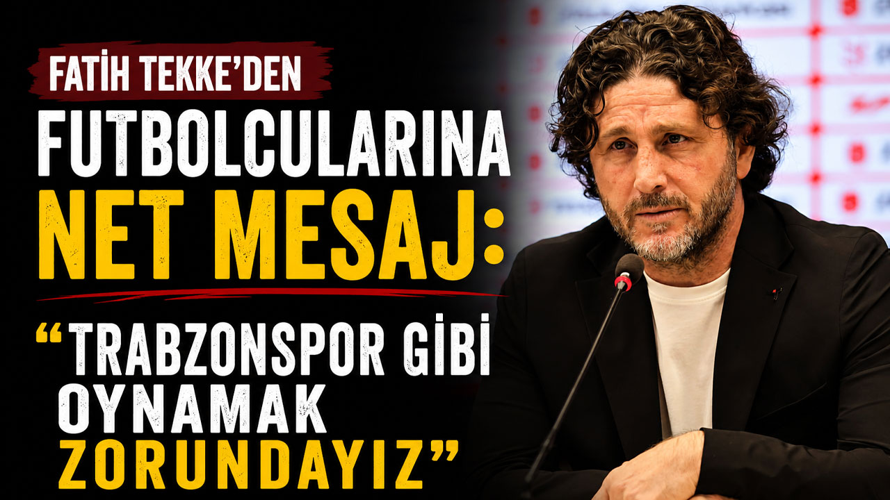 Fatih Tekke’den futbolcularına net mesaj: “Trabzonspor gibi oynamak zorundayız”